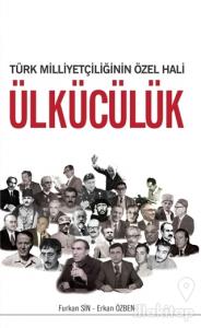 Türk Milliyetçiliğinin Özel Hali Ülkücülük