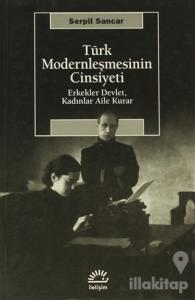 Türk Modernleşmesinin Cinsiyeti