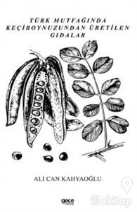 Türk Mutfağında Keçiboynuzundan Üretilen Gıdalar