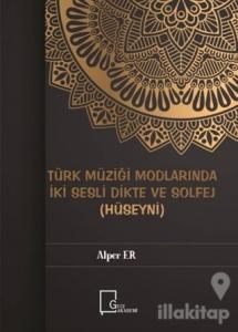 Türk Müziği Modlarında İki Sesli Dikte ve Solfej (Hüseyni)