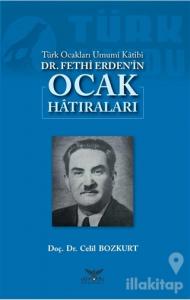 Türk Ocakları Umumi Katibi Dr. Fethi Erden'in Ocak Hatıraları