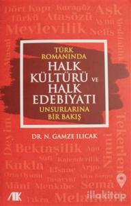 Türk Romanında Halk Kültürü ve Halk Edebiyatı Unsurlarına Bir Bakış