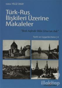 Türk - Rus İlişkileri Üzerine Makaleler