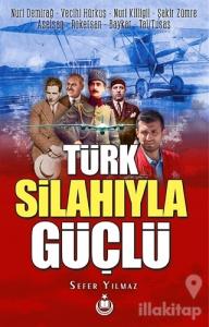 Türk Silahıyla Güçlü