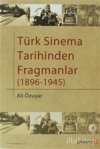 Türk Sinema Tarihinden Fragmanlar (1896-1945)