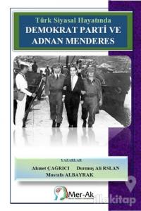 Türk Siyasal Hayatında Demokrat Parti ve Adnan Menderes