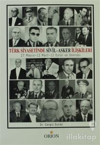 Türk Siyasetinde Sivil - Asker İlişkileri