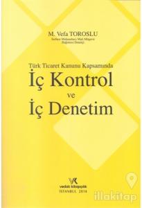 Türk Ticaret Kanunu Kapsamında İç Kontrol ve İç Denetim