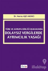 Türk ve Avrupa Birliği Hukukunda Dolaysız Vergilerde Ayrımcılık Yasağı