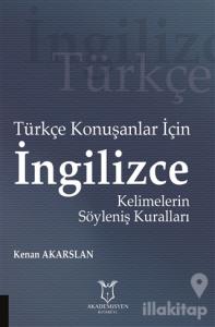Türkçe Konuşanlar için İngilizce Kelimelerin Söyleniş Kuralları