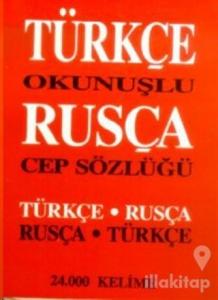 Türkçe Okunuşlu Rusça Cep Sözlüğü Türkçe-Rusça / Rusça-Türkçe 24.000 Kelime