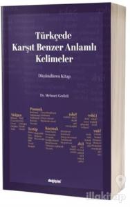 Türkçede Karşıt Benzer Anlamlı Kelimeler