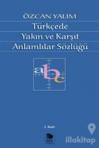 Türkçe'de Yakın ve Karşıt Anlamlılar Sözlüğü (Ciltli)