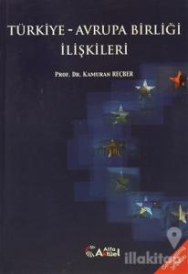 Türkiye - Avrupa Birliği İlişkileri