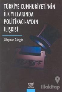 Türkiye Cumhuriyeti'nin İlk Yıllarında Politikacı - Aydın İlişkisi