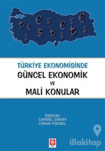 Türkiye Ekonomisinde Güncel Ekonomik ve Mali Konular