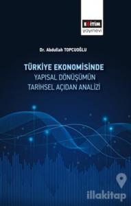Türkiye Ekonomisinde Yapısal Dönüşümün Tarihsel Açıdan Analizi