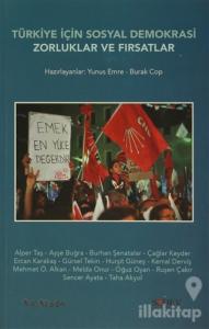 Türkiye İçin Sosyal Demokrasi : Zorluklar ve Fırsatlar