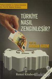 Türkiye Nasıl Zenginleşir?