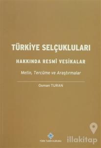 Türkiye Selçukluları Hakkında Resmi Vesikalar