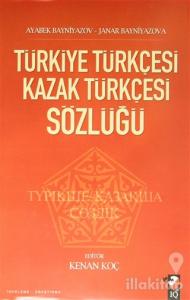 Türkiye Türkçesi Kazak Türkçesi Sözlüğü (Ciltli)