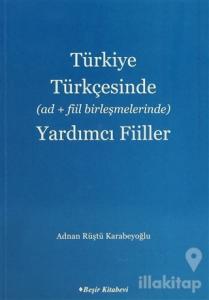 Türkiye Türkçesinde (Ad+Fiil Birleşmelerinde) Yardımcı Fiiller