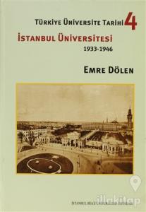 Türkiye Üniversite Tarihi 4 - İstanbul Üniversitesi 1933-1946 (Ciltli)