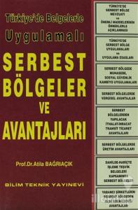Türkiye'de Belgelerle Uygulamalı Serbest Bölgeler ve Avantajları