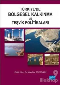 Türkiye'de Bölgesel Kalkınma ve Teşvik Politikaları