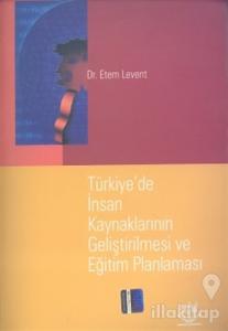Türkiye'de İnsan Kaynaklarının Geliştirilmesi ve Eğitim Planlaması