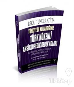 Türkiye'de Kullandığımız Türk Kökenli Ansiklopedik Bebek Adları