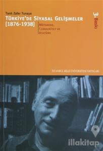 Türkiye'de Siyasal Gelişmeler 2 (1876-1938)  Mütareke, Cumhuriyet ve Atatürk Dönemi