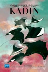 Türkiye'de Sosyal Bilimlerde Güncel Tartışmalarda Kadın