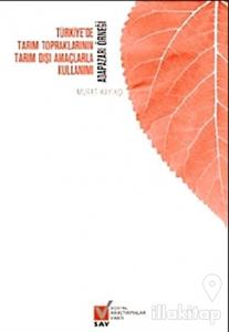 Türkiye'de Tarım Topraklarının Tarım Dışı Amaçlarla Kullanımı