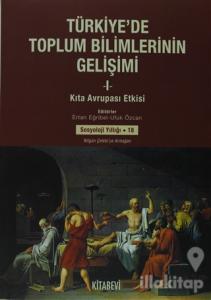 Türkiye'de Toplum Bilimlerinin Gelişimi - 1 : Kıta Avrupası Etkisi