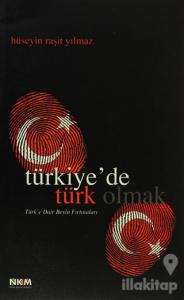 Türkiye'de Türk Olmak