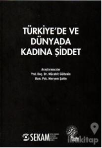 Türkiye'de ve Dünyada Kadına Şiddet