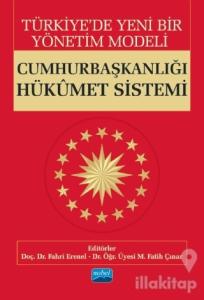 Türkiye'de Yeni Bir Yönetim Modeli: Cumhurbaşkanlığı Hükümet Sistemi