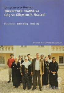 Türkiye'den Fransa'ya Göç ve Göçmenlik Halleri