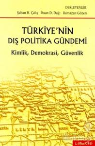 Türkiye'nin Dış Politika Gündemi Kimlik, Demokrasi, Güvenlik