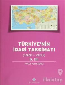 Türkiye'nin İdari Taksimatı 9.Cilt (1920-2013) (Ciltli)
