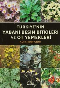 Türkiye'nin Yabani Besin Bitkileri ve Ot Yemekleri