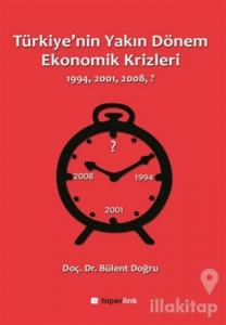 Türkiye'nin Yakın Dönem Ekonomik Krizleri