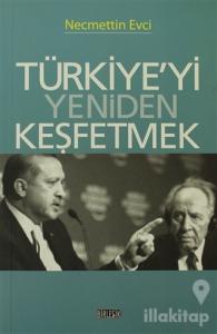 Türkiye'yi Yeniden Keşfetmek