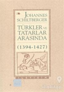 Türkler ve Tatarlar Arasında (1394-1427)