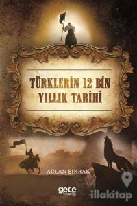 Türklerin 12 Bin Yıllık Tarihi