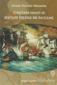 Türklerin Hayatı ve Adetleri Üzerine Bir İnceleme