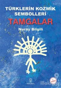 Türklerin Kozmik Sembolleri: Tamgalar