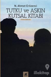 Tutku ve Aşkın Kutsal Kitabı