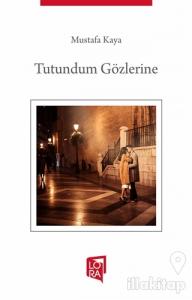 Tutundum Gözlerine